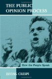 The Public Opinion Process: How the People Speak (Routledge Communication Series)