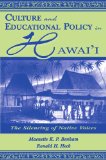 Culture and Educational Policy in Hawai'i: The Silencing of Native Voices (Sociocultural, Political, and Historical Studies in Education)