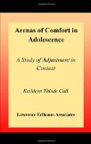 Arenas of Comfort in Adolescence: A Study of Adjustment in Context (Research Monographs in Adolescence Series)