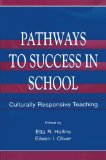 Pathways To Success in School: Culturally Responsive Teaching