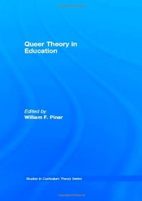 Queer Theory in Education (Studies in Curriculum Theory Series)
