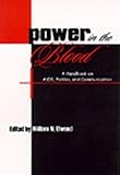 Power in the Blood: A Handbook on Aids, Politics, and Communication (Routledge Communication Series)