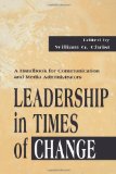 Leadership in Times of Change: A Handbook for Communication and Media Administrators (Routledge Communication Series)