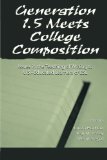 Generation 1.5 Meets College Composition: Issues in the Teaching of Writing To U.S.-Educated Learners of ESL