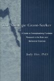 The Strategic Grant-seeker: A Guide To Conceptualizing Fundable Research in the Brain and Behavioral Sciences