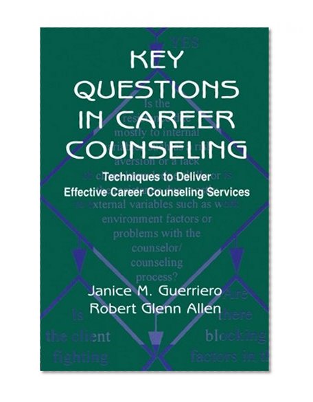 Key Questions in Career Counseling: Techniques To Deliver Effective Career Counseling Services