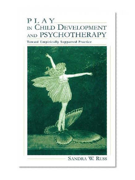 Play in Child Development and Psychotherapy: Toward Empirically Supported Practice (Lea's Personality and Clinical Psychology)