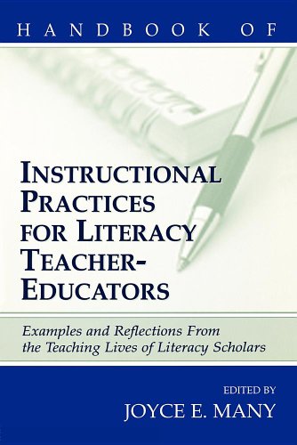 Handbook of Instructional Practices for Literacy Teacher-educators: Examples and Reflections From the Teaching Lives of Literacy Scholars