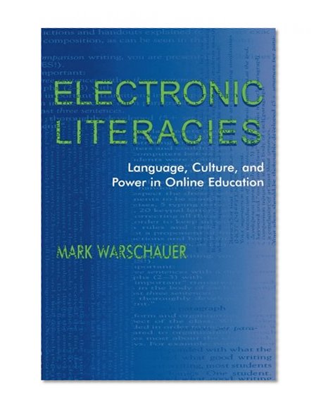 Electronic Literacies: Language, Culture, and Power in Online Education