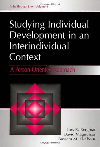 Studying individual Development in An interindividual Context: A Person-oriented Approach (Paths Through Life Series)