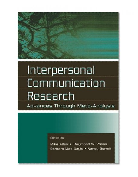Interpersonal Communication Research: Advances Through Meta-analysis (Routledge Communication Series)