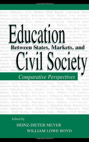 Education Between State, Markets, and Civil Society: Comparative Perspectives (Sociocultural, Political, and Historical Studies in Education)
