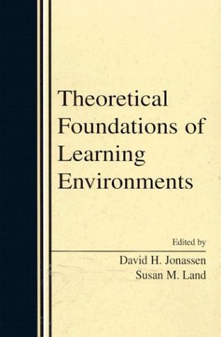Theoretical Foundations of Learning Environments