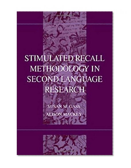 Stimulated Recall Methodology in Second Language Research (Second Language Acquisition Research Series)