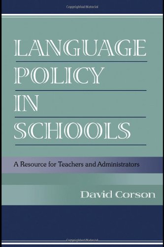 Language Policy in Schools: A Resource for Teachers and Administrators