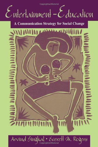 Entertainment-Education: A Communication Strategy for Social Change (Routledge Communication Series)