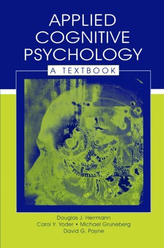 Applied Cognitive Psychology: A Textbook (Challenges and Controversies in Applied Cognition Series)