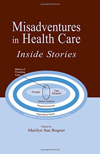 Misadventures in Health Care: Inside Stories (Human Error and Safety)