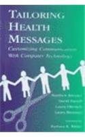 Tailoring Health Messages: Customizing Communication With Computer Technology (Routledge Communication Series)