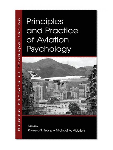 Principles and Practice of Aviation Psychology (Human Factors in Transportation)