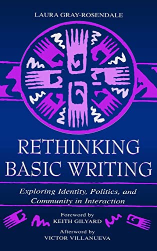 Rethinking Basic Writing: Exploring Identity, Politics, and Community in interaction