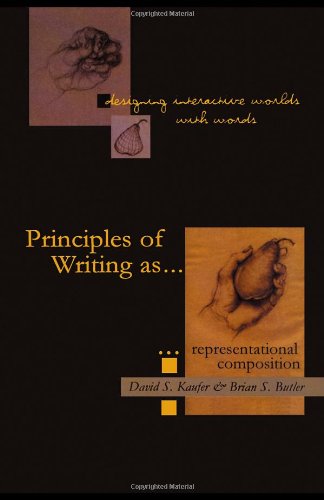 Designing Interactive Worlds With Words: Principles of Writing As Representational Composition