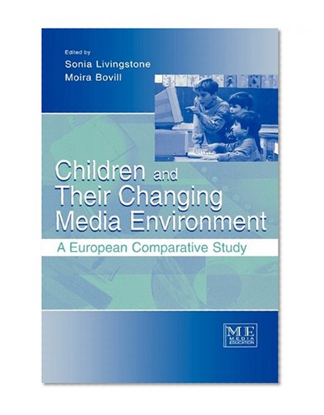 Children and Their Changing Media Environment: A European Comparative Study (Routledge Communication Series)