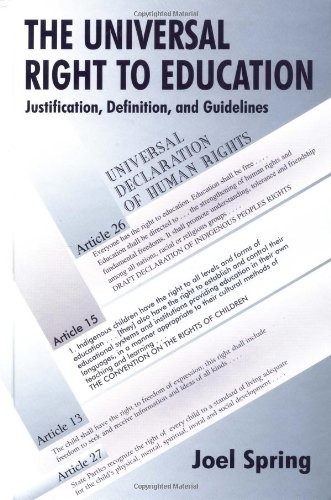 The Universal Right to Education: Justification, Definition, and Guidelines (Sociocultural, Political, and Historical Studies in Education)