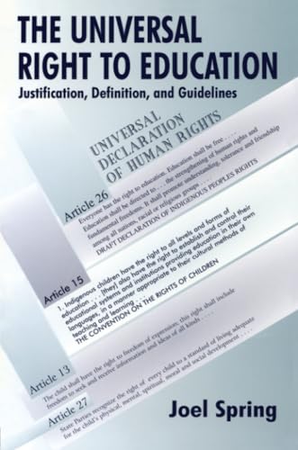 The Universal Right to Education: Justification, Definition, and Guidelines (Sociocultural, Political, and Historical Studies in Education)