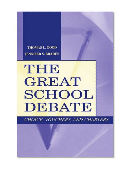 The Great School Debate : Choice, Vouchers, and Charters