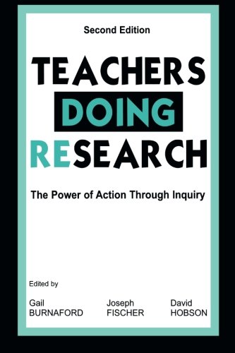 Teachers Doing Research: The Power of Action Through Inquiry, 2nd Edition
