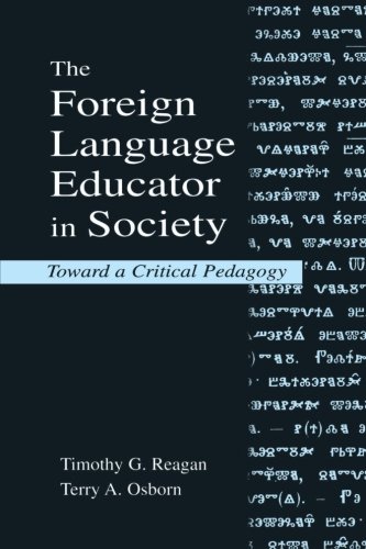 The Foreign Language Educator in Society: Toward A Critical Pedagogy