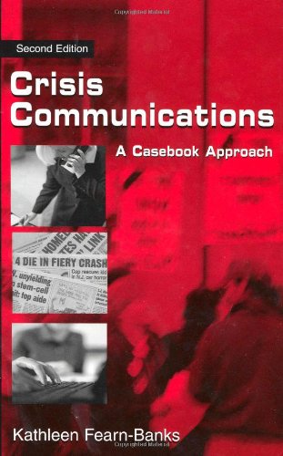 Crisis Communications: A Casebook Approach (Routledge Communication Series)