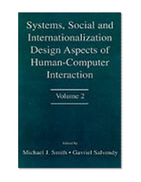 Systems, Social, and Internationalization Design Aspects of Human-computer Interaction: Volume 2 (Human Factors and Ergonomics)