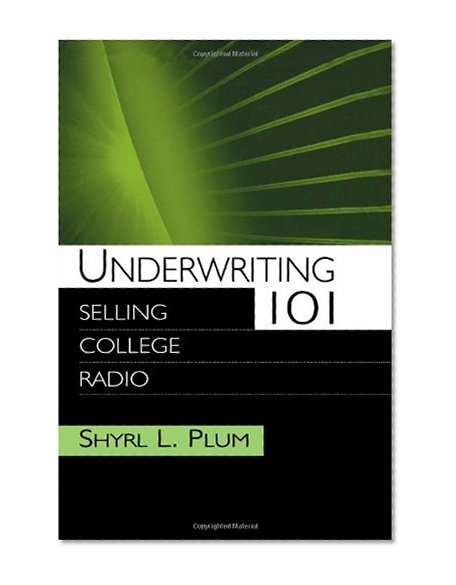 Underwriting 101: Selling College Radio (Routledge Communication Series)