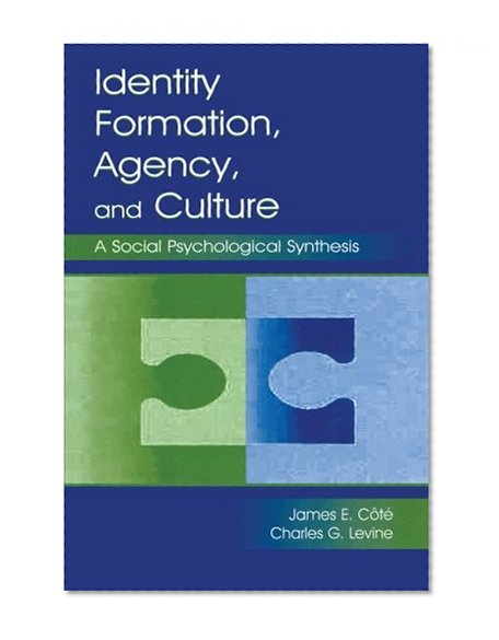 Identity, Formation, Agency, and Culture: A Social Psychological Synthesis