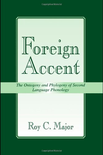 Foreign Accent: The Ontogeny and Phylogeny of Second Language Phonology (Second Language Acquisition Research Series)