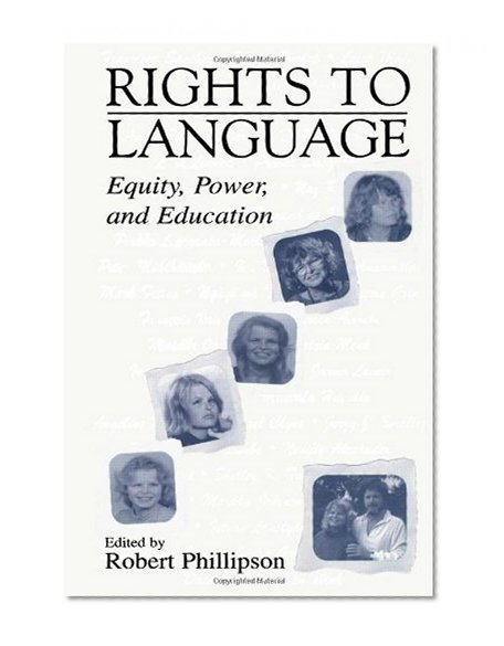 Rights to Language: Equity, Power, and Education