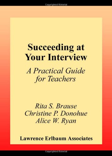 Succeeding at Your Interview: A Practical Guide for Teachers