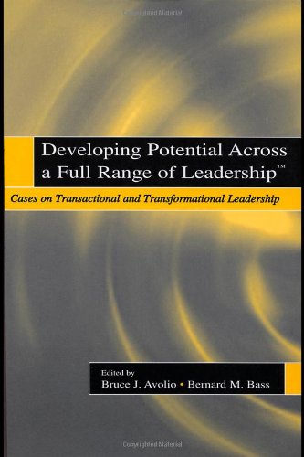 Book Cover Developing Potential Across a Full Range of Leadership TM: Cases on Transactional and Transformational Leadership