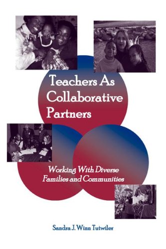 Teachers As Collaborative Partners: Working With Diverse Families And Communities (Inquiry and Pedagogy Across Diverse Contexts) (Inquiry and Pedagogy Across Diverse Contexts Series)