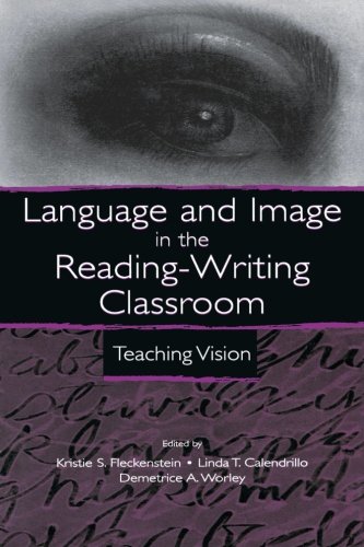 Language and Image in the Reading-Writing Classroom: Teaching Vision