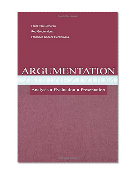 Argumentation: Analysis, Evaluation, Presentation