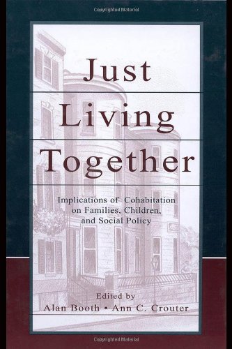 Just Living Together: Implications of Cohabitation on Families, Children, and Social Policy (Penn State University Family Issues Symposia Series)