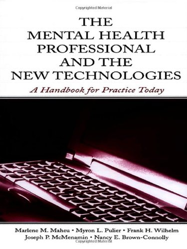 The Mental Health Professional and the New Technologies: A Handbook for Practice Today
