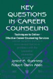 Key Questions in Career Counseling: Techniques To Deliver Effective Career Counseling Services