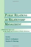 Public Relations As Relationship Management: A Relational Approach To the Study and Practice of Public Relations (Routledge Communication Series)
