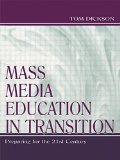 Mass Media Education in Transition: Preparing for the 21st Century (Routledge Communication Series)