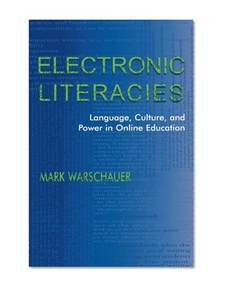 Electronic Literacies: Language, Culture, and Power in Online Education