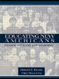 Educating New Americans: Immigrant Lives and Learning (Sociocultural, Political, and Historical Studies in Education)